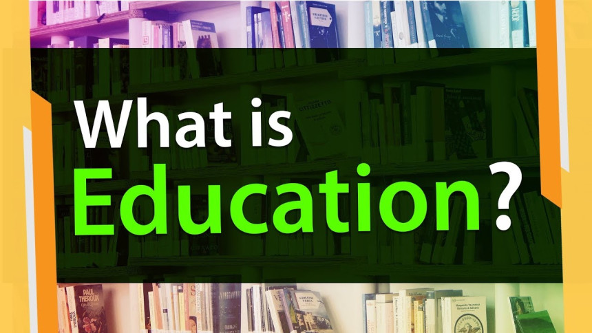 What is Education?